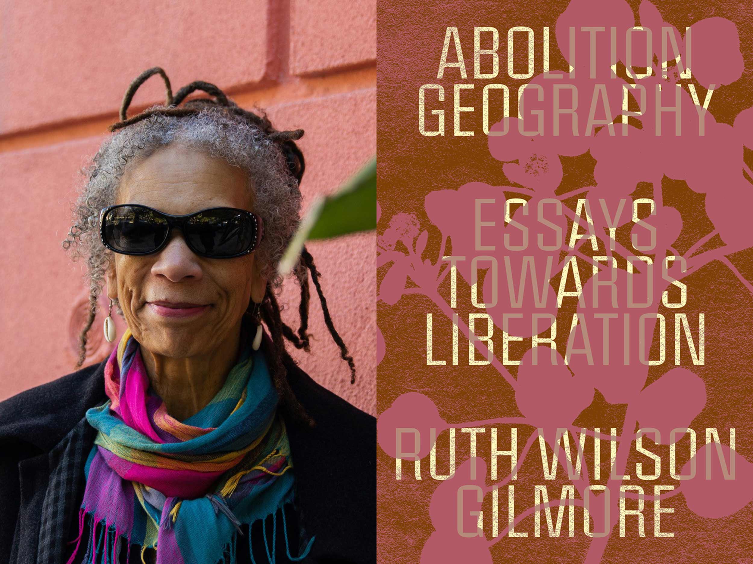 Ruth Wilson Gilmore’s politics of care